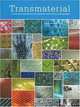 Transmaterial: A Catalog of Materials That Redefine our Physical Environment, Blaine Brownell 