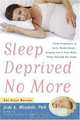 Sleep Deprived No More: From Pregnancy to Early Motherhood-Helping You and Your Baby Sleep Through the Night, Jodi A. Mindell 