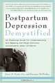 Postpartum Depression Demystified: An Essential Guide for Understanding and Overcoming the Most Common Complication after Childbirth, Joyce A. Venis, Suzanne McCloskey 