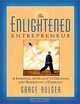 The Enlightened Entrepreneur: A Spiritual Approach to Creating & Marketing a Company, Grace Bulger 
