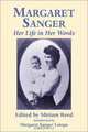 Margaret Sanger : Her Life in Her Words, Miriam Reed 