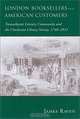 London Booksellers and American Customers: Transatlantic Literary Community and the Charleston Library Society, 1748-1811, James Raven 