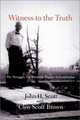 Witness to the Truth: John H. Scott