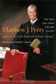 Matthew J. Perry: The Man, His Times, and His Legacy, 