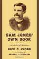 Sam Jones? Own Book: A Series of Sermons (Southern Classics Series), Sam Jones 