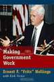 Making Government Work, Ernest F. "Fritz" Hollings, Kirk Victor 