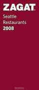 Zagat 2008 Seattle Restaurants, 