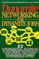 Dynamite Networking for Dynamite Jobs: 101 Interpersonal, Telephone and Electronic Techniques for Getting Job Leads, Interviews and Offers, Ronald L. Krannich, Caryl Rae Krannich 