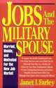 Jobs and the Military Spouse: Married, Mobile and Motivated for the New Job Market, Janet I. Farley 