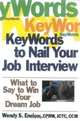 Key Words to Nail Your Job Interview : What to Say to Win Your Dream Job, Wendy S. Enelow 