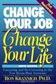 Change Your Job, Change Your Life, 9th Edition : Careering and Re-Careering in the New Boom/Bust Economy (Change Your Job Change Your Life), Ron Krannich 