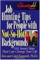 Job Hunting Tips for People With Not-So-Hot Backgrounds: 101 Smart Tips That Can Change Your Life (Career Savvy), Ron Krannich 