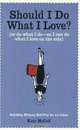 Should I Do What I Love?: Or Do What I Do - So I Can Do What I Love on the Side?, Katy McColl 