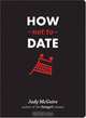 How Not to Date, Judy McGuire 