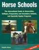 Horse Schools: The International Guide to Universities, Colleges, Preparatory and Secondary Schools, and Specialty Equine Programs, Angelia Almos 