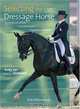 Selecting the Dressage Horse: Conformation, Movement, Temperament, Dirk Willem Rosie, Anky van Grunsven 