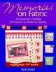 Memories on Fabric: Fat Quarter Friendly 10 Projects to Display and Make, Sue Hale 