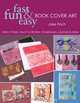 Fast, Fun & Easy Book Cover Art: Add a Quilted Fabric Touch to Binders, Scrapbooks, Journals & More, Jake Finch 