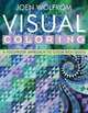Visual Coloring: A Foolproof Approach to Color-Rich Quilts, Joen Wolfrom 