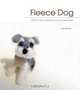 Fleece Dog: A Little Bit of Magic Created With Raw Wool and a Special Needle, Nobuko Nagakubo 