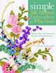 Simple Silk Ribbon Embroidery by Machine: Step-by-Step Techniques for Beautiful Embellishments, Susan Schrempf 