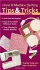 Hand & Machine Quilting Tips & Tricks Tool: Quilt Like the Experts o Easy-to-Use Quick Reference Guide o From Planning to Perfect Stitching, Harriet Hargrave, Alex Anderson 