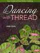 Dancing with Thread: Your Guide to Free-Motion Quilting, Ann Fahl 