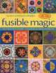 Fusible Magic: Easy Mix & Match Shapes, Thousands of Design Possibilities, Includes 100 Block, 9 Quilt Projects, Nancy Johnson-Srebro 