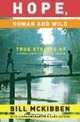 Hope, Human and Wild: True Stories of Living Lightly on the Earth (World As Home, The), 