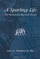 A Sporting Life: The Memoirs of a Big-Game Hunter, Jose de Hoz 
