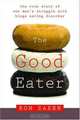 Good Eater: The True Story of One Man
