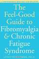 The Feel-Good Guide to Fibromyalgia & Chronic Fatigue Syndrome: A Comprehensive Resource for Recovery, Lynette Bassman 