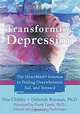 Transforming Depression: The HeartMath Solution to Feeling Overwhelmed, Sad, and Stressed, Doc Childre, Deborah Rozman 