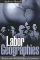 Labor Geographies: Workers and the Landscapes of Capitalism, Andrew Herod 