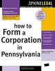 How to Form a Corporation in Pennsylvania (How to Form a Corporation in Pennsylvania), Rebecca A. Desimone 