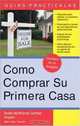 Como Comprar Su Primera Casa/ How To Buy Your First Home (Guias Practicas), Diana Brodman Summers 