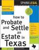 How To Probate and Settle An Estate In Texas (How to Probate and Settle An Estate in Texas), Karen Ann Rolcik 