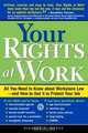 Your Rights at Work, Richard C. Busse 