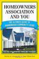 Homeowners Association and You: The Ultimate Guide to Harmonious Community Living (You and Your Homeowner