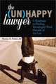 The Unhappy Lawyer: A Roadmap to Finding Meaningful Work Outside of the Law, Monica Parker 