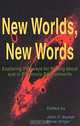 New Worlds, New Words: Exploring Pathways for Writing About and in Electronic Environments (Research and Teaching in Rhetoric and Composition), John F. Barber, Dene Grigar 