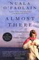 Almost There: The Onward Journey of a Dublin Woman, Nuala O
