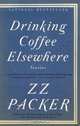 Drinking Coffee Elsewhere, ZZ Packer 