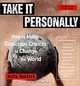 Take It Personally: How to Make Conscious Choices to Change the World, Anita Roddick 