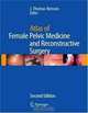 Atlas of Female Pelvic Medicine and Reconstructive Surgery, 