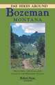Day Hikes Around Bozeman, Montana, 3rd (Day Hikes), Robert Stone 