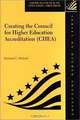 Creating The Council For Higher Education Accreditation (CHEA):, Harland G. Bloland 