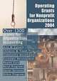 Operating Grants for Nonprofit Organizations 2004 (Operating Grants for Nonprofit Organizations), [Grants Program] 
