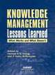 Knowledge Management Lessons Learned: What Works and What Doesn