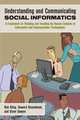 Understanding And Communicating Social Informatics: A Framework For Studying And Teaching The Human Contexts Of Information And Communication Technologies, Rob Kling, Howard Rosenbaum, Steve Sawyer 